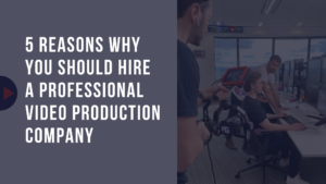 Read more about the article 5 Reasons Why You Should Hire a Professional Video Production Company in Sydney