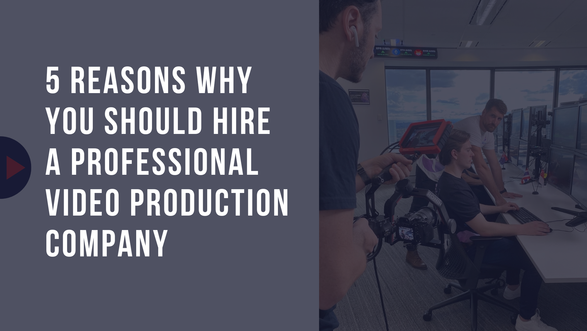 You are currently viewing 5 Reasons Why You Should Hire a Professional Video Production Company in Sydney