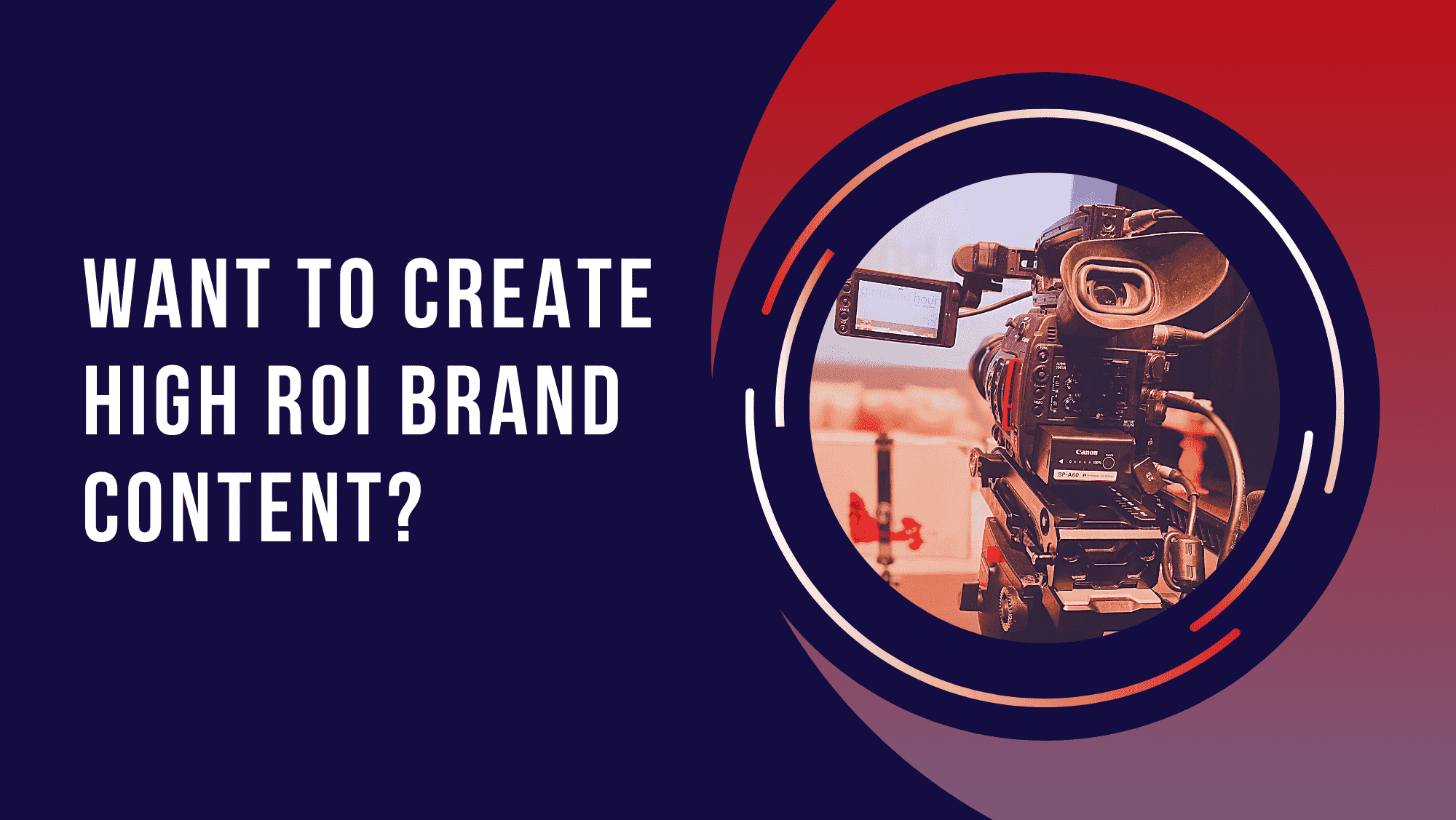 You are currently viewing Want to create high ROI brand content?